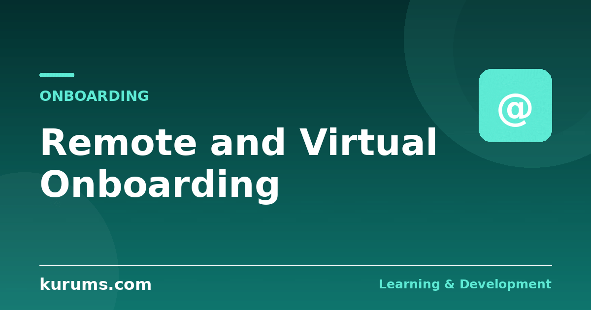 Remote and Virtual Onboarding: A Complete Guide for Distributed Teams