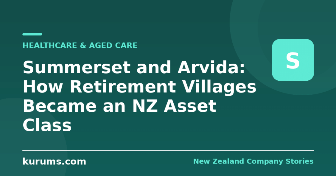 Summerset and Arvida: How Retirement Villages Became an NZ Asset Class