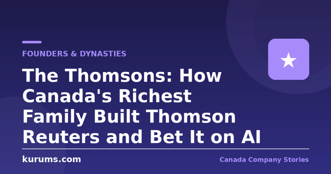 The Thomsons: How Canada’s Richest Family Built Thomson Reuters and Bet It on AI