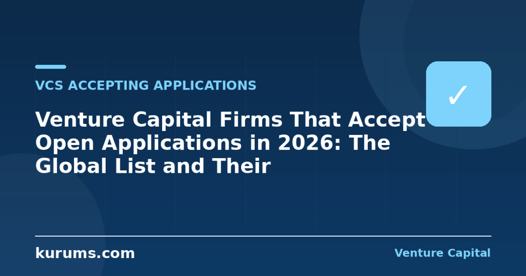 Venture Capital Firms That Accept Open Applications in 2026: The Global List and Their Requirements