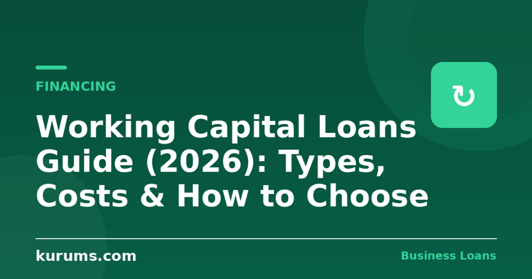 Working Capital Loans Guide (2026): Types, Costs & How to Choose