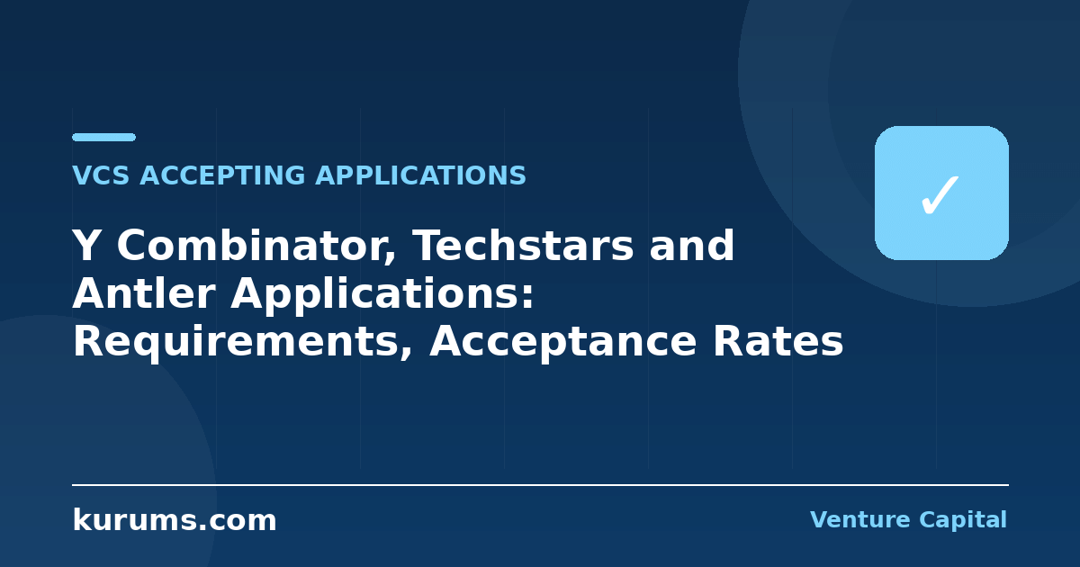 Y Combinator, Techstars and Antler Applications: Requirements, Acceptance Rates and How to Answer the Questions