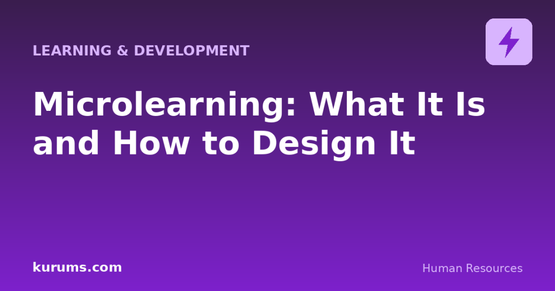 Microlearning: What It Is and How to Design It