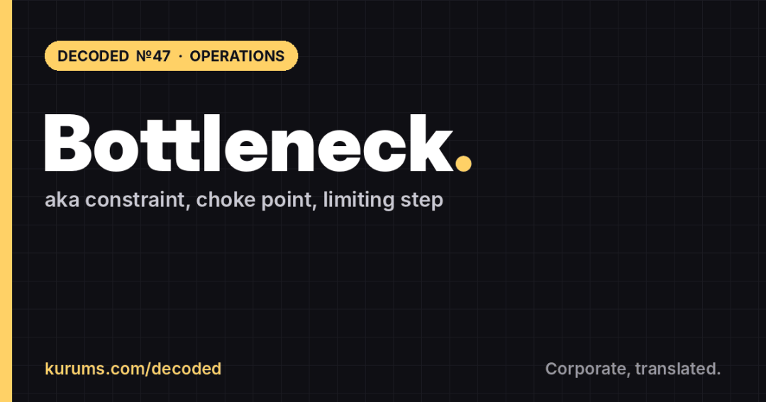 Bottleneck, Decoded: Kurums Decoded №47, Operations