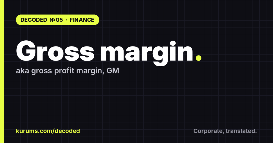 Gross margin, Decoded: What It Actually Means