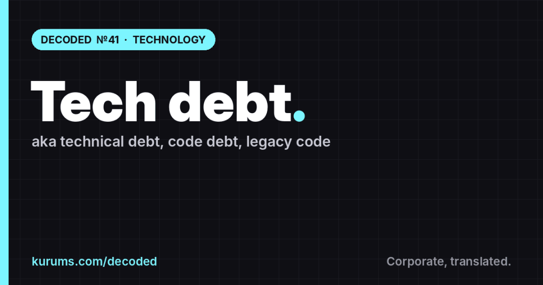 Tech debt, Decoded: What It Actually Means