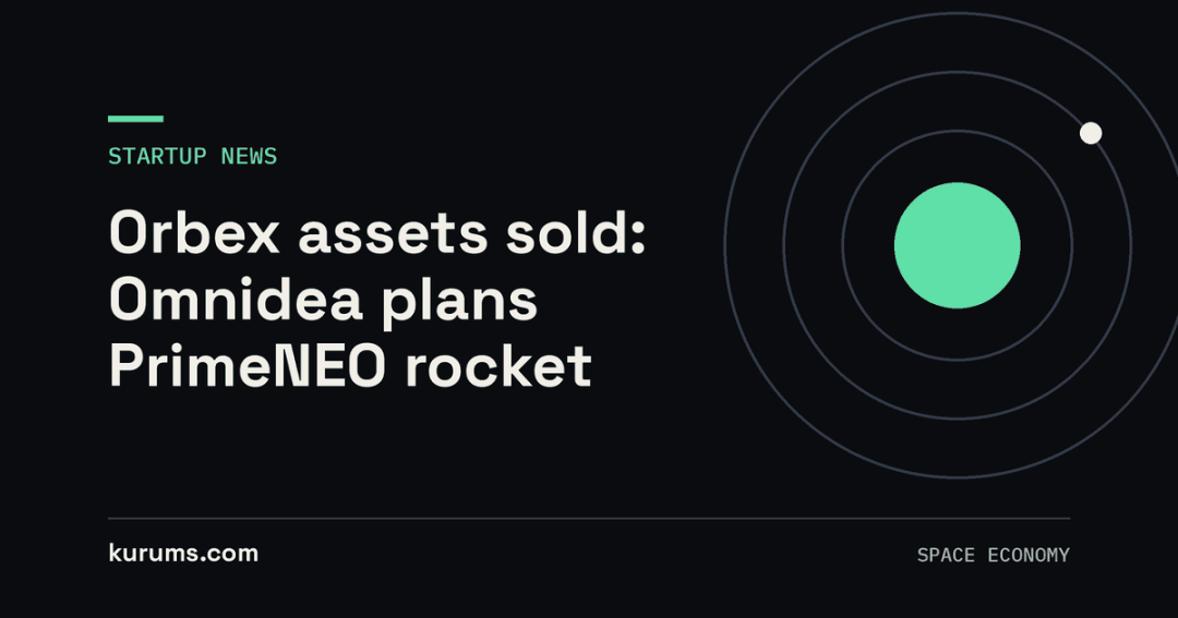 Orbex assets sold: Omnidea plans PrimeNEO rocket