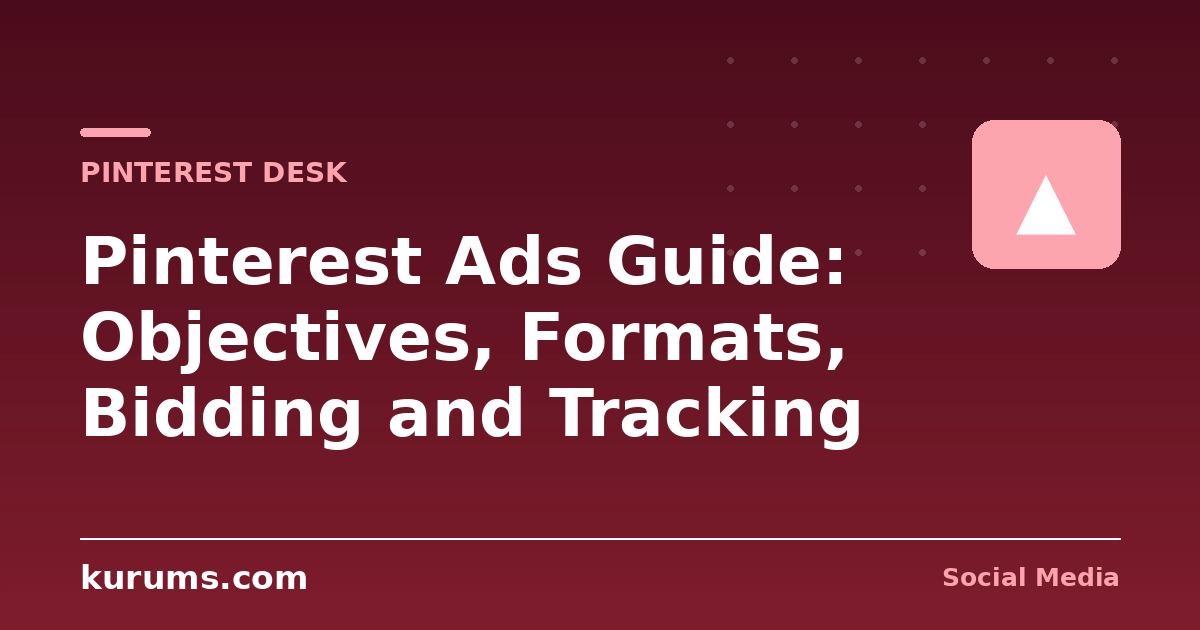 Pinterest Ads Guide: Objectives, Formats, Bidding and Tracking