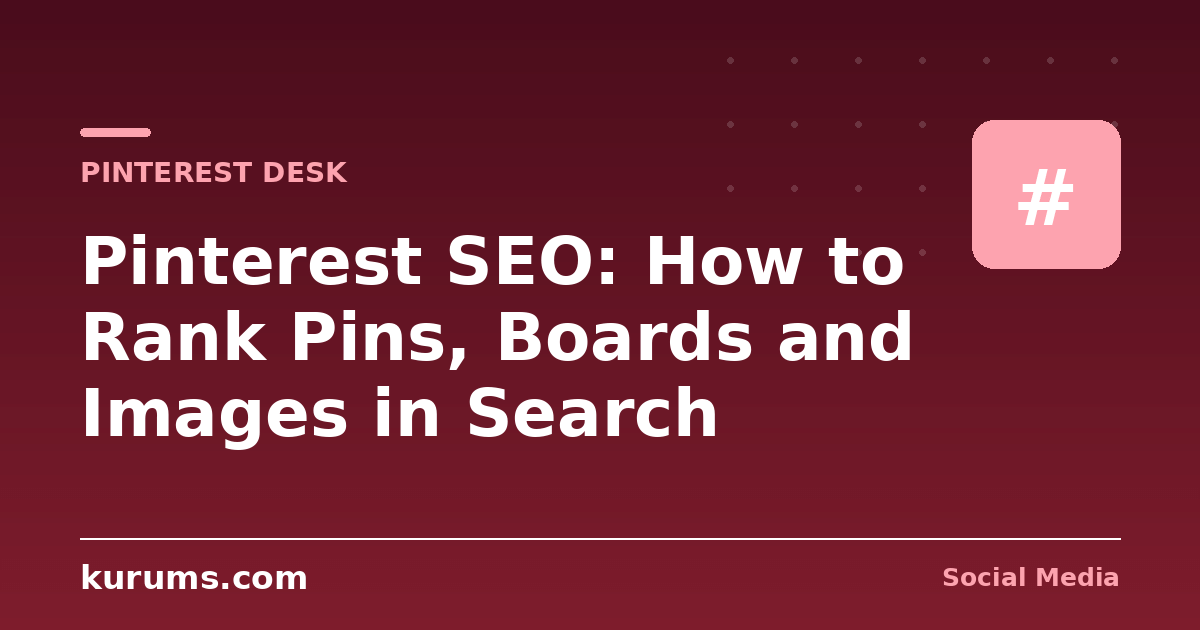 Pinterest SEO: How to Rank Pins, Boards and Images in Search