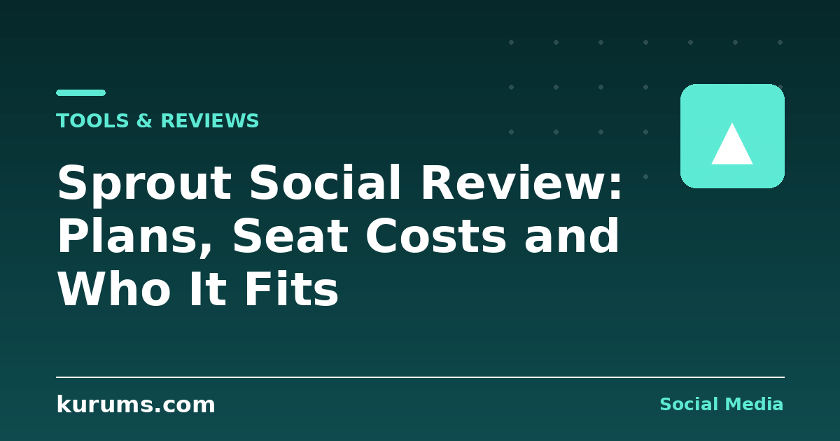Sprout Social Review: Plans, Seat Costs and Who It Fits